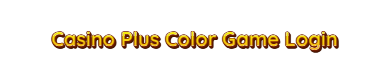 Casino Plus Color Game Login