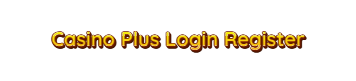 Casino Plus Login Register