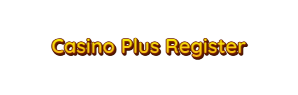 Casino Plus Register